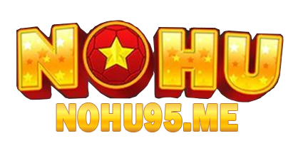 NOHU | nohu95.me 🧮 nhận thưởng 156k trong tuần đầu đăng ký